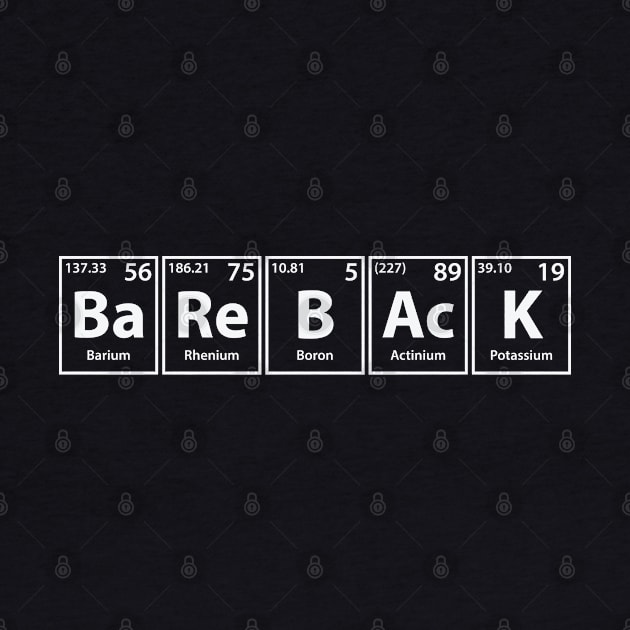 Bareback (Ba-Re-B-Ac-K) Periodic Elements Spelling by cerebrands